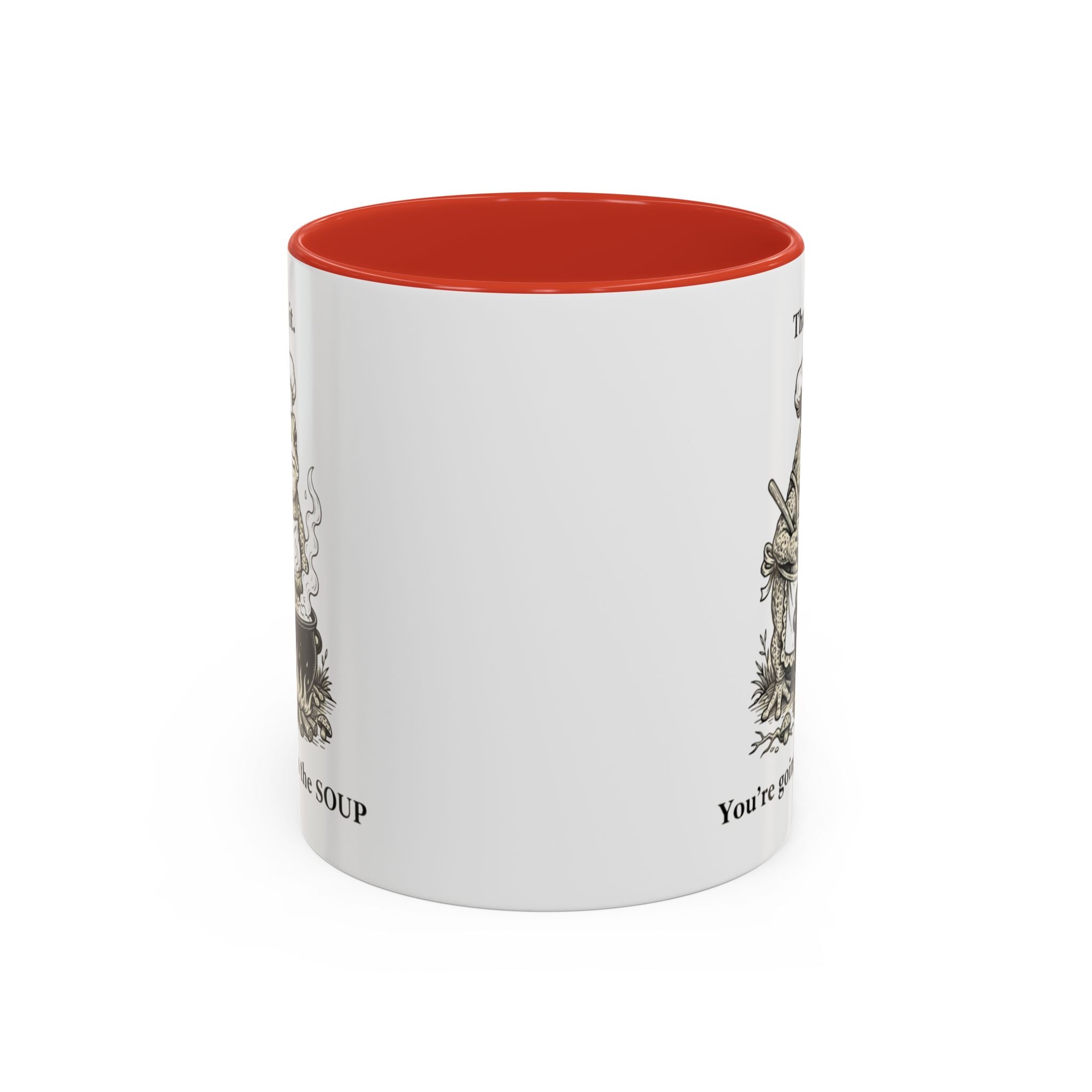 That's it. You're going in the Soup mug | Accent Coffee Mug