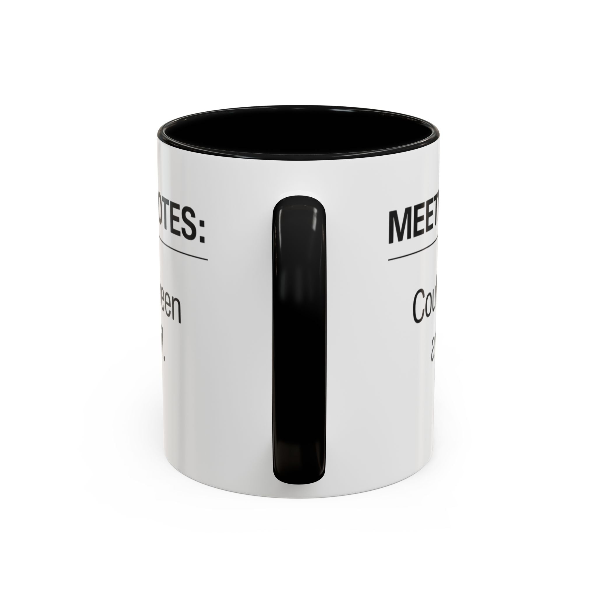 Meeting Notes: Could've Been an Email mug | Accent Coffee Mug 11oz 15oz