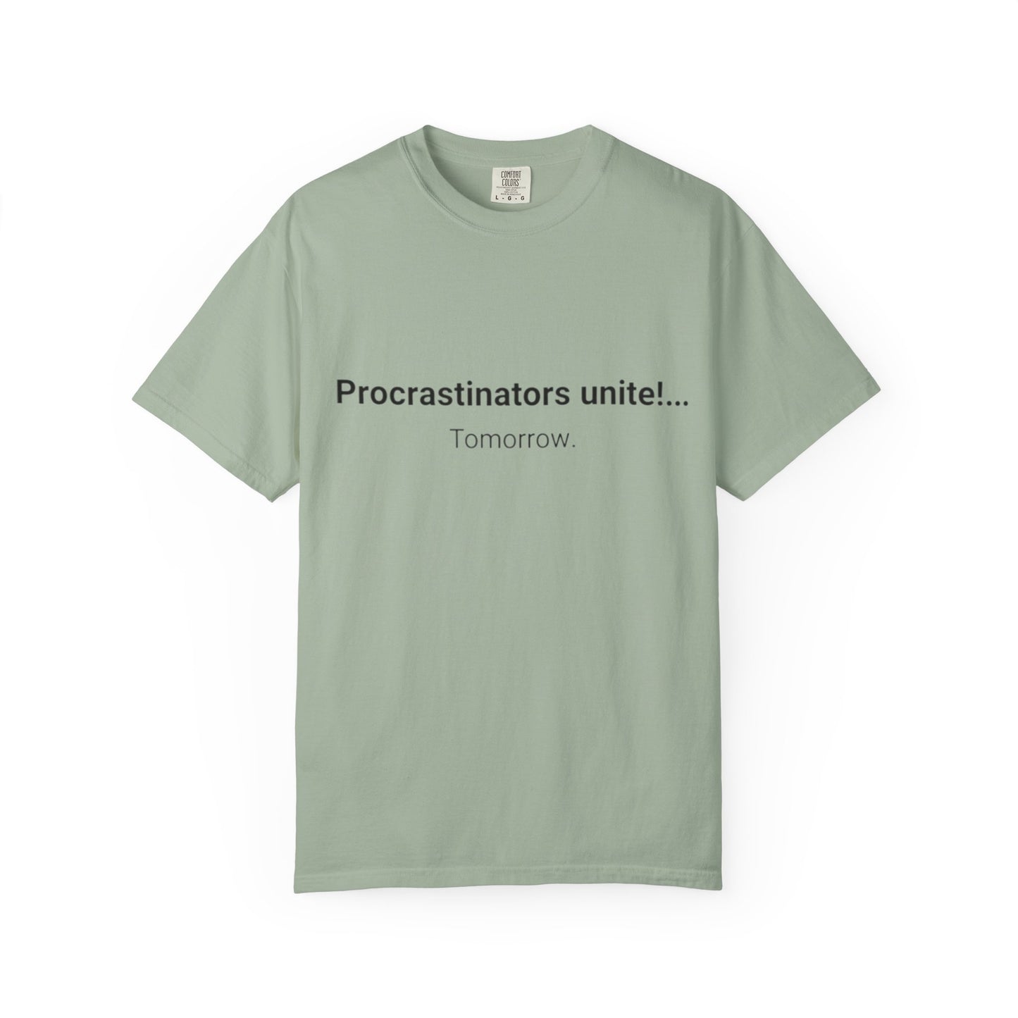 Procrastinators Unite... Tomorrow T-shirt | Funny Text Tee
