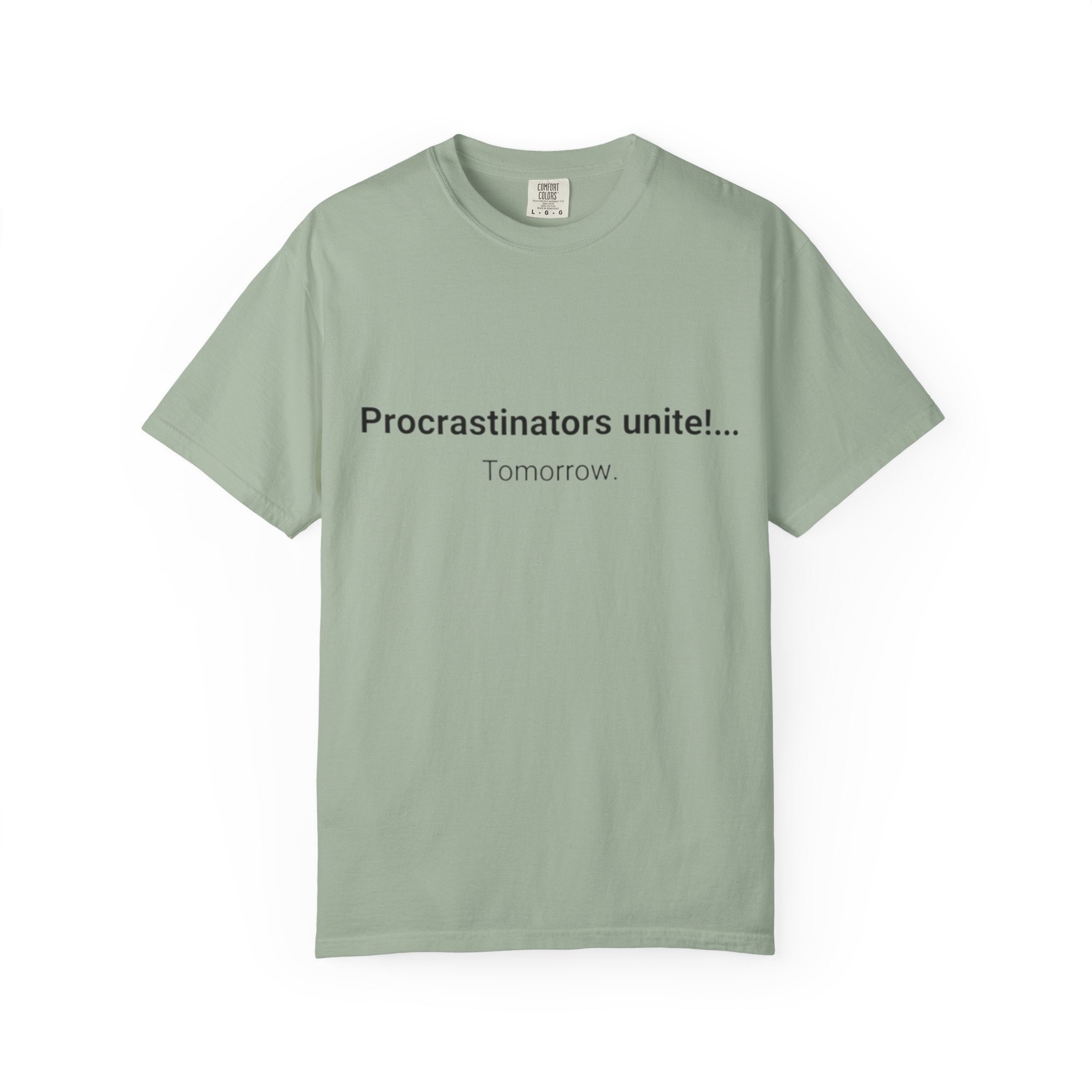 Procrastinators Unite... Tomorrow T-shirt | Funny Text Tee