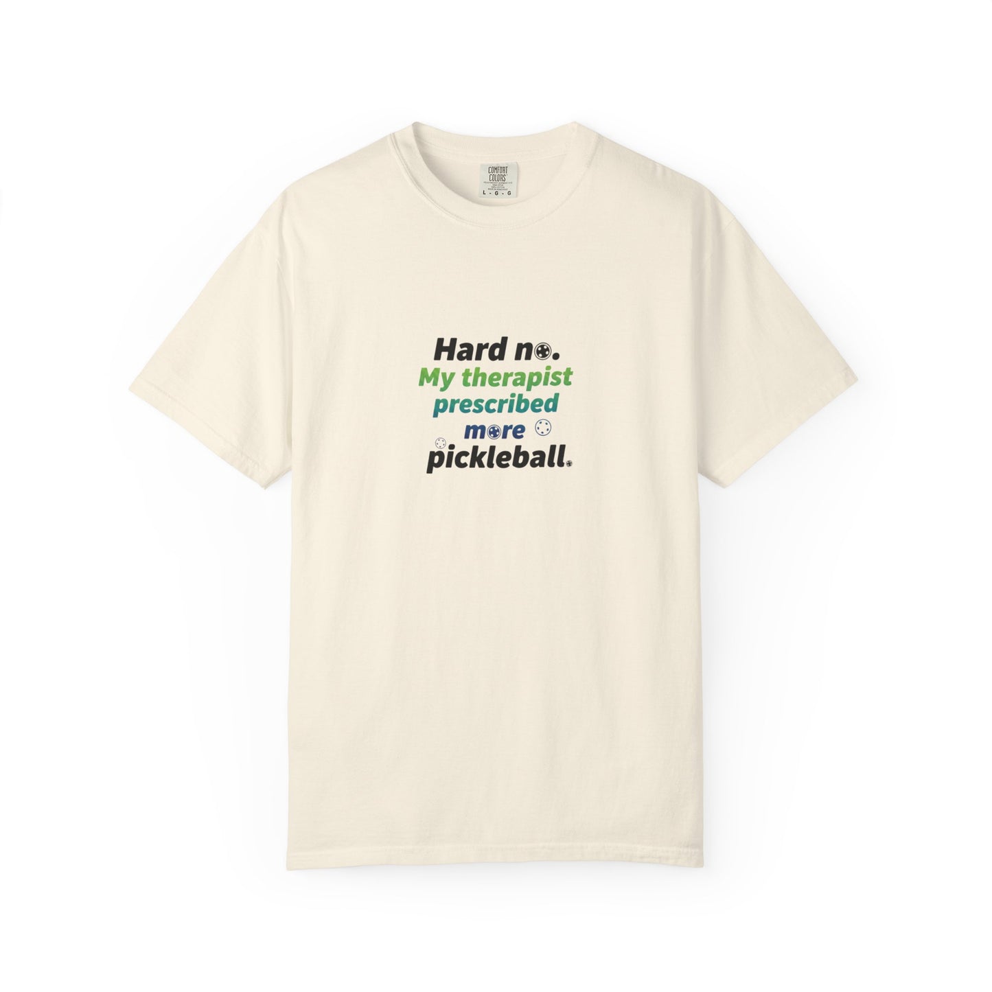 Hard no. My therapist prescribed more pickleball T-shirt | Funny Quote Tee