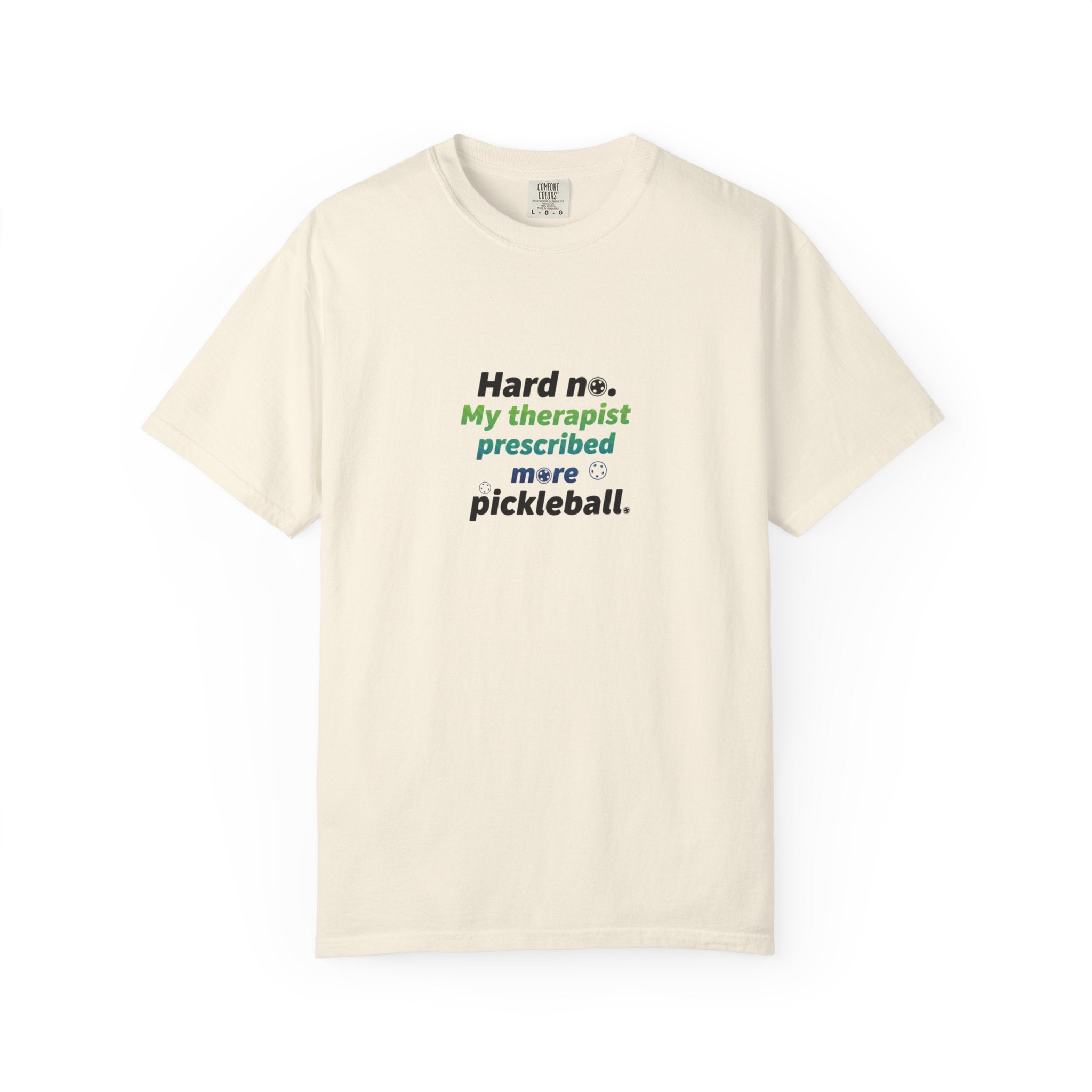 Hard no. My therapist prescribed more pickleball T-shirt | Funny Quote Tee