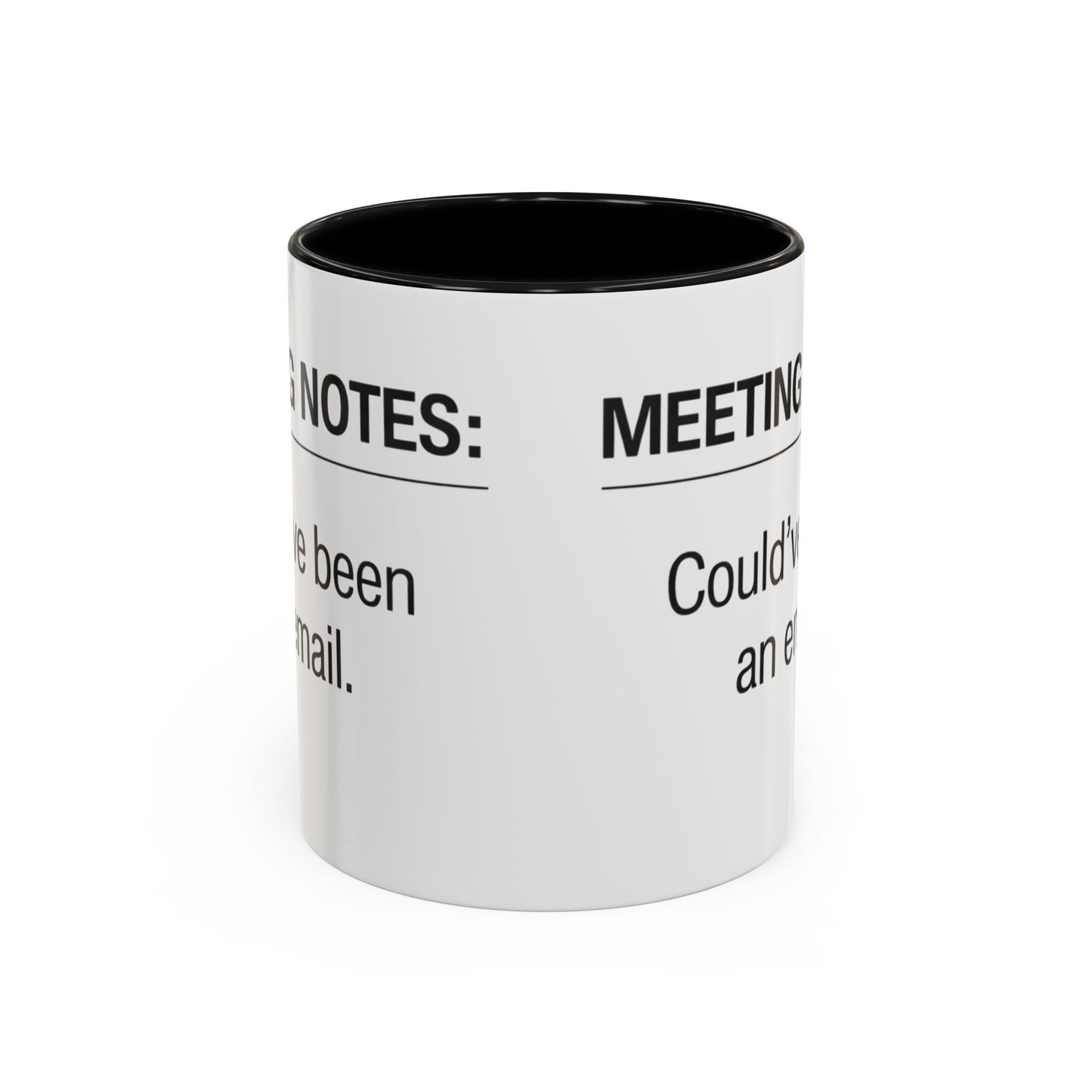 Meeting Notes: Could've Been an Email mug | Accent Coffee Mug 11oz 15oz