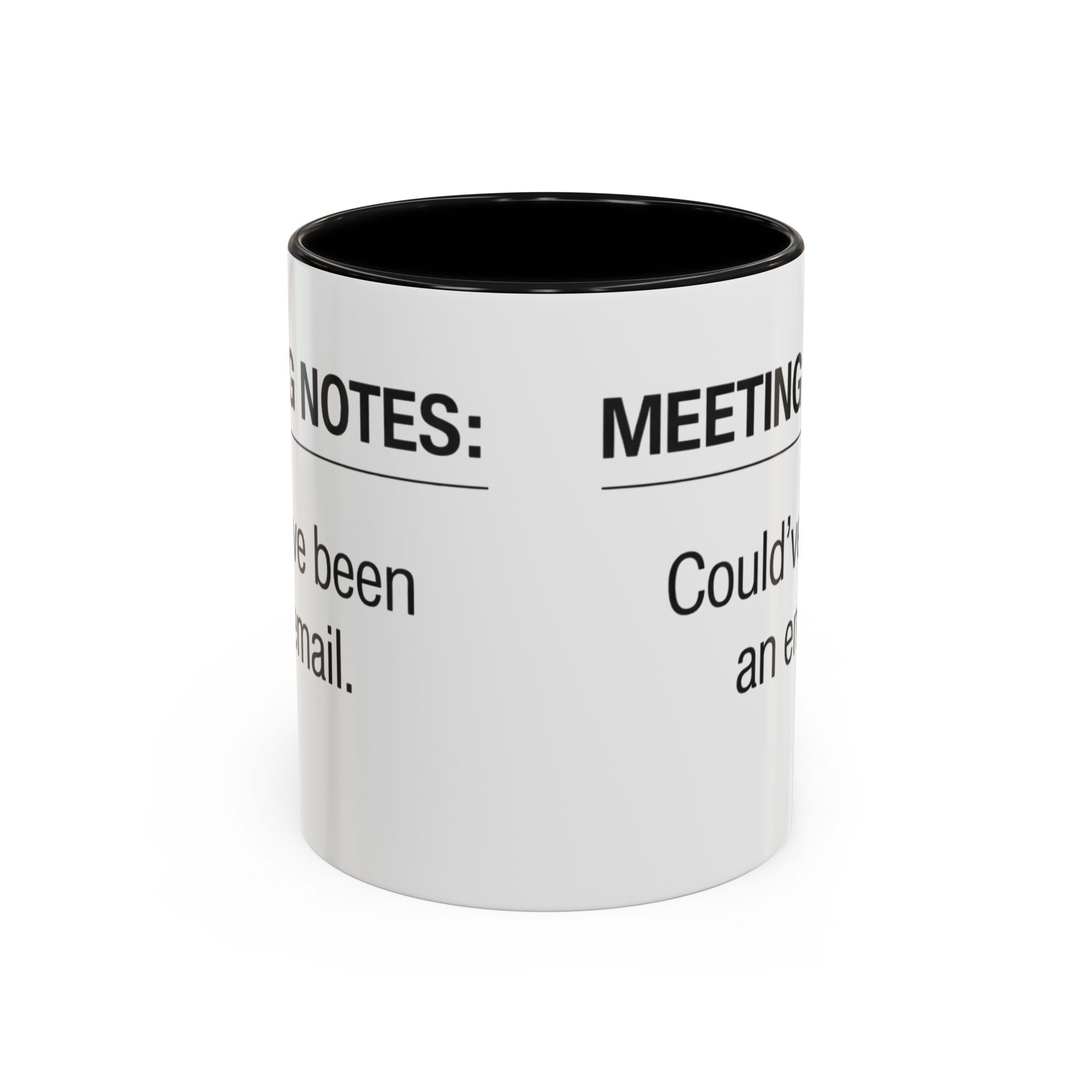 Meeting Notes: Could've Been an Email mug | Accent Coffee Mug 11oz 15oz