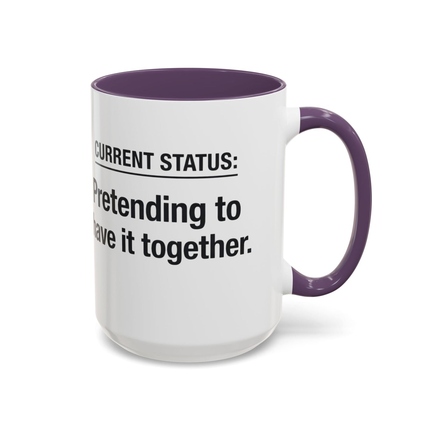 Current Status: Pretending to Have It Together mug | Accent Coffee Mug