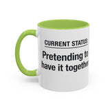 Current Status: Pretending to Have It Together mug | Accent Coffee Mug