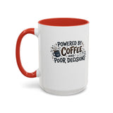 Powered by Coffee and Poor Decisions Mug | Accent Coffee Mug 11oz 15oz
