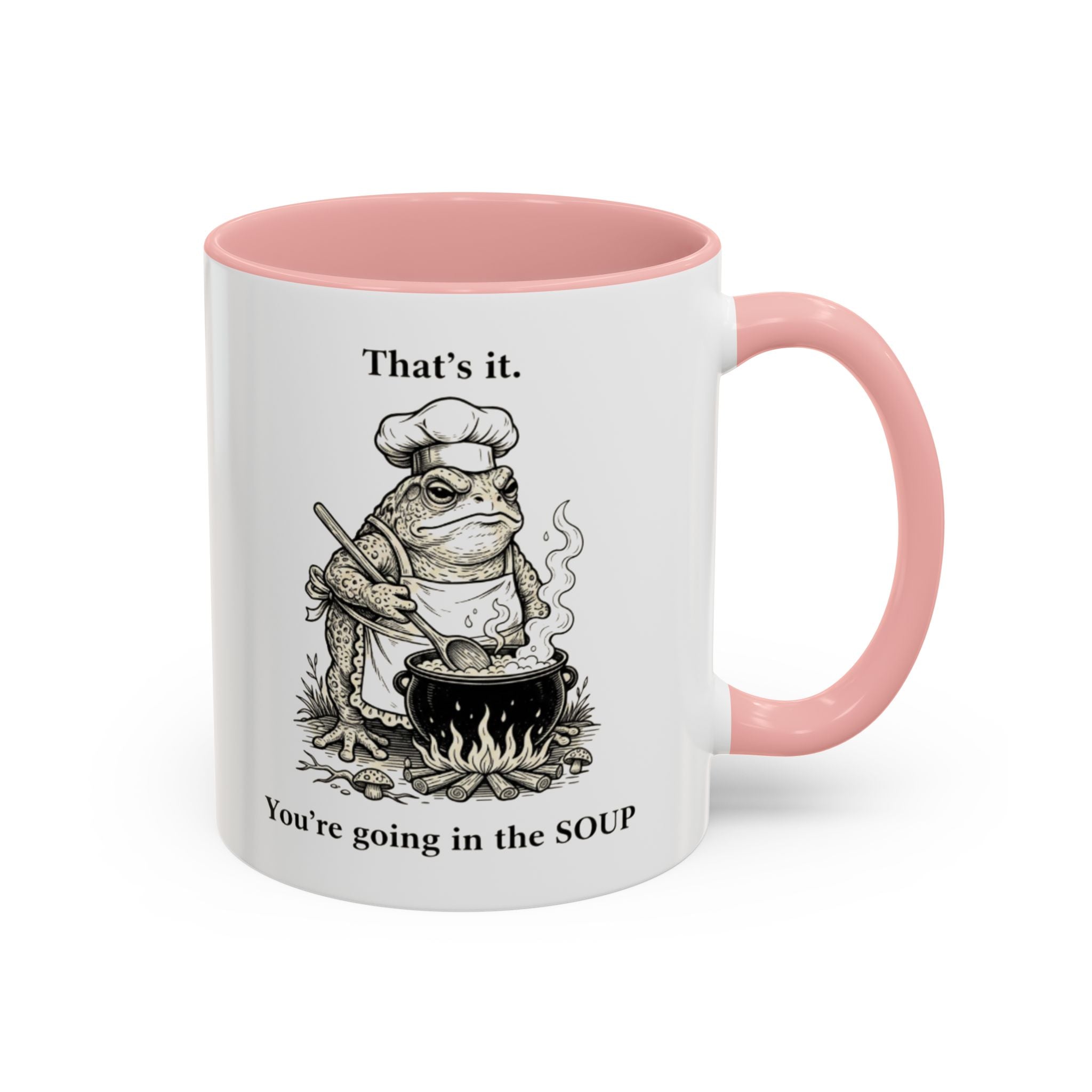That's it. You're going in the Soup mug | Accent Coffee Mug