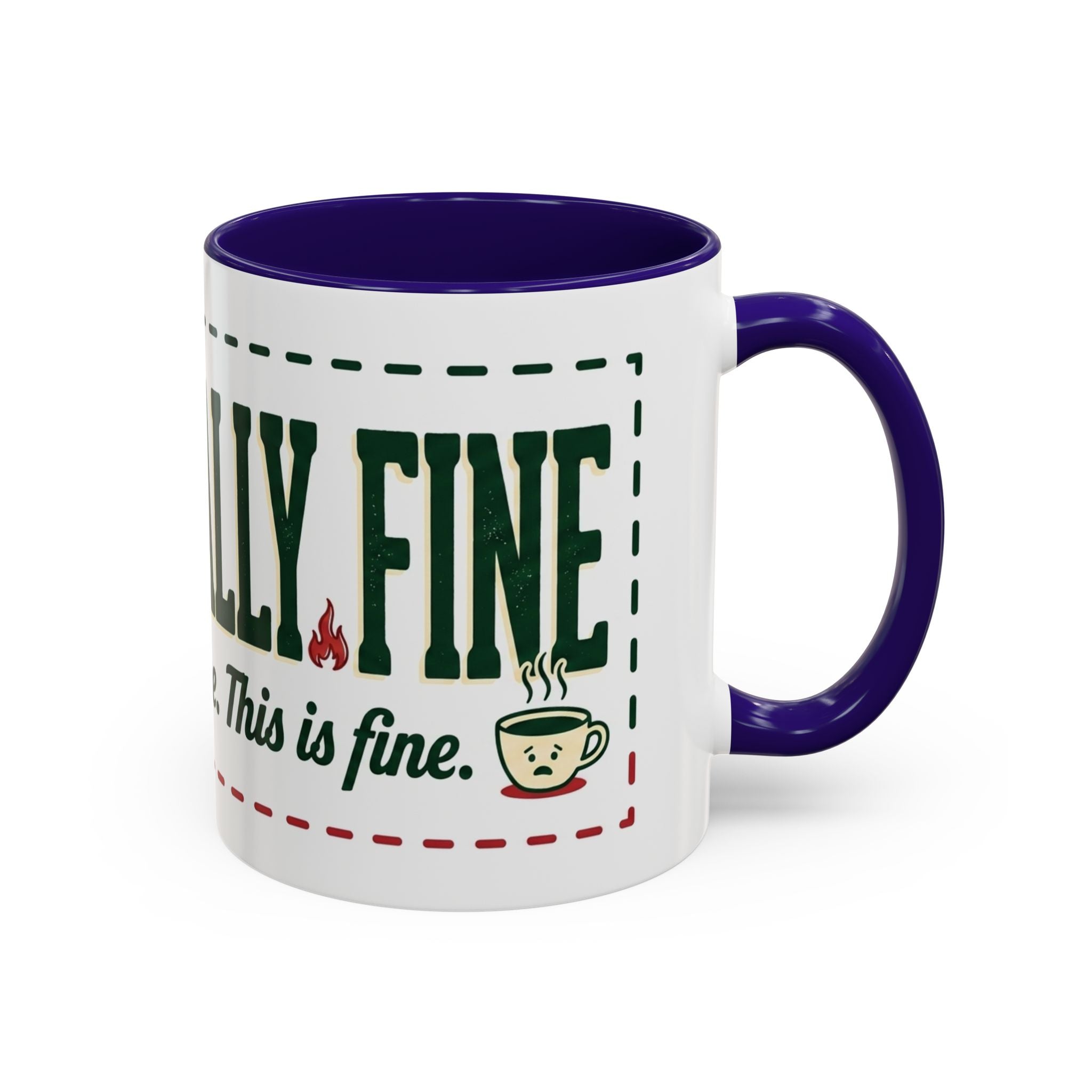 Everything Is Fine funny quote Mug | Colorful 11oz 15oz
