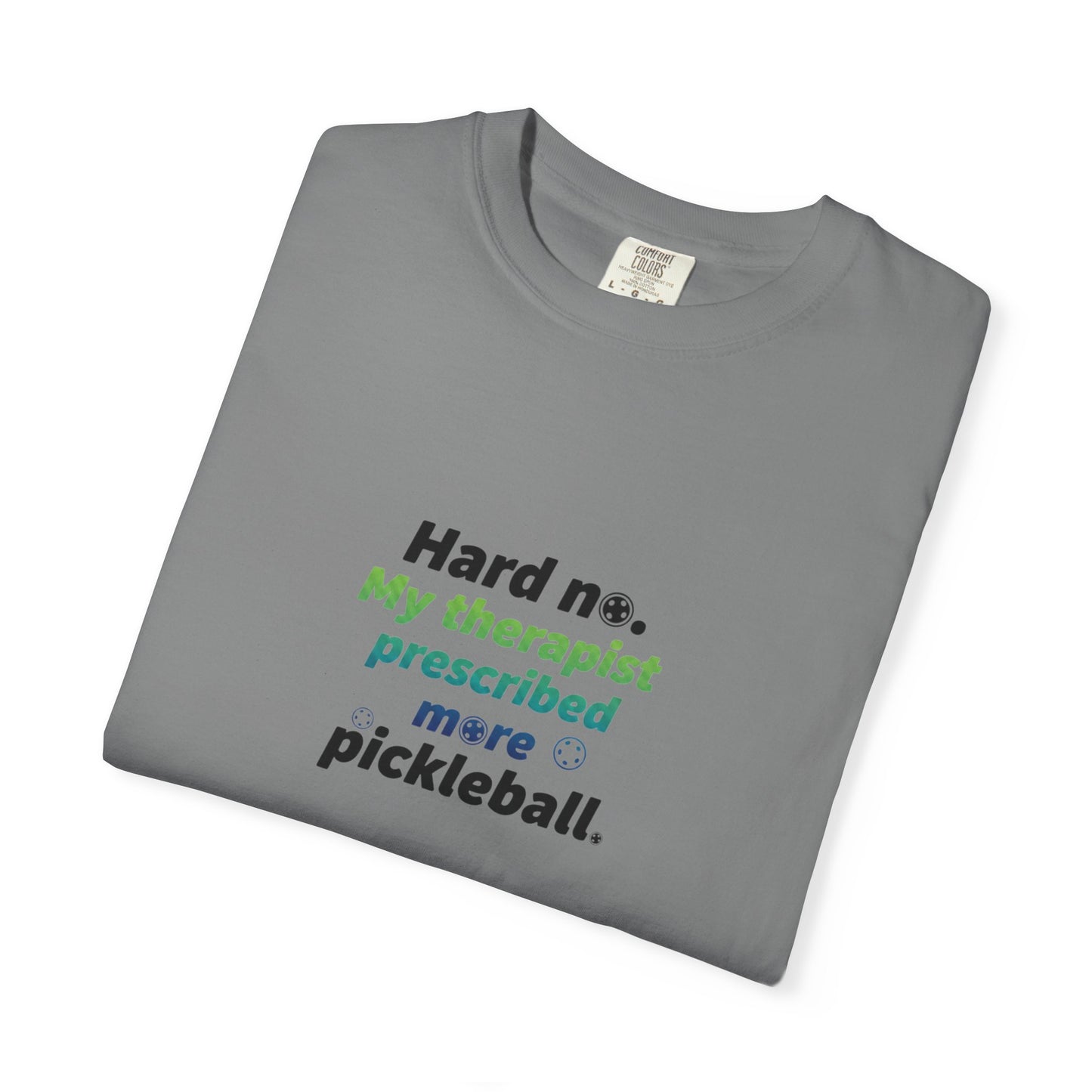 Hard no. My therapist prescribed more pickleball T-shirt | Funny Quote Tee