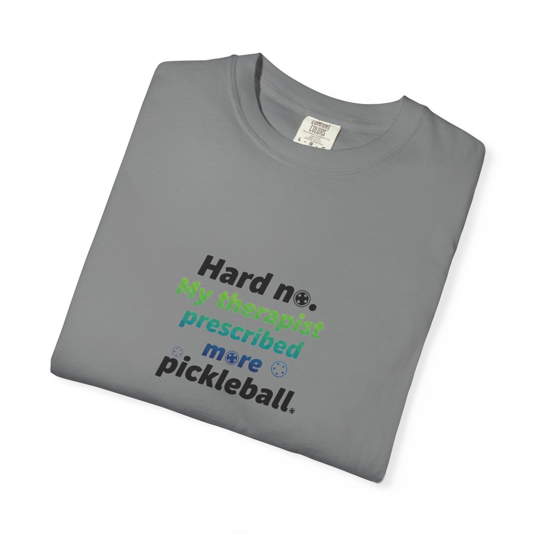 Hard no. My therapist prescribed more pickleball T-shirt | Funny Quote Tee