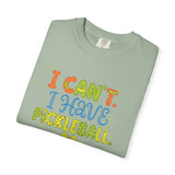 I Can't I Have Pickleball T-Shirt | Pickleball Funny Graphic Tee