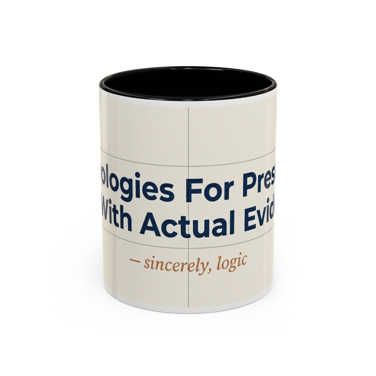 Apologies For Presenting Actual Evidence Mug | Color Accent Coffee Cup