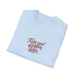 Kiss Now, Question Later Unisex Softstyle T-Shirt
