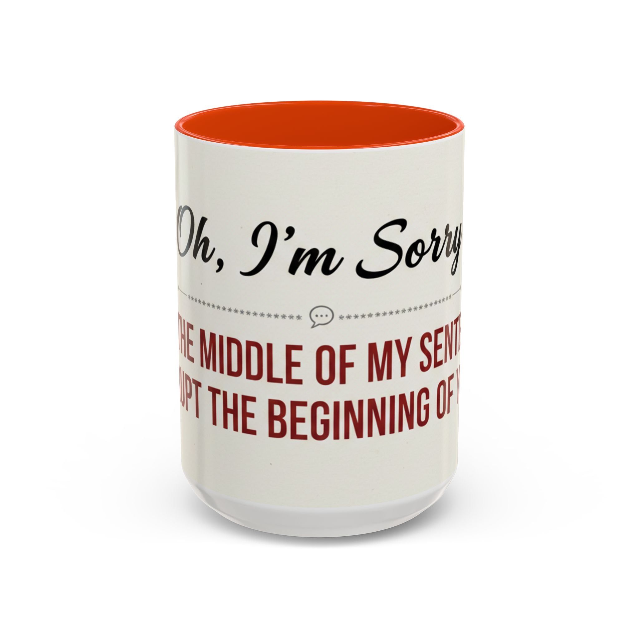 I'm Sorry Coffee Mug | Funny Sarcastic Witty Quote Mug