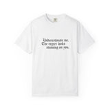 Underestimate Regret Quote T-Shirt | Typographic Graphic Tee