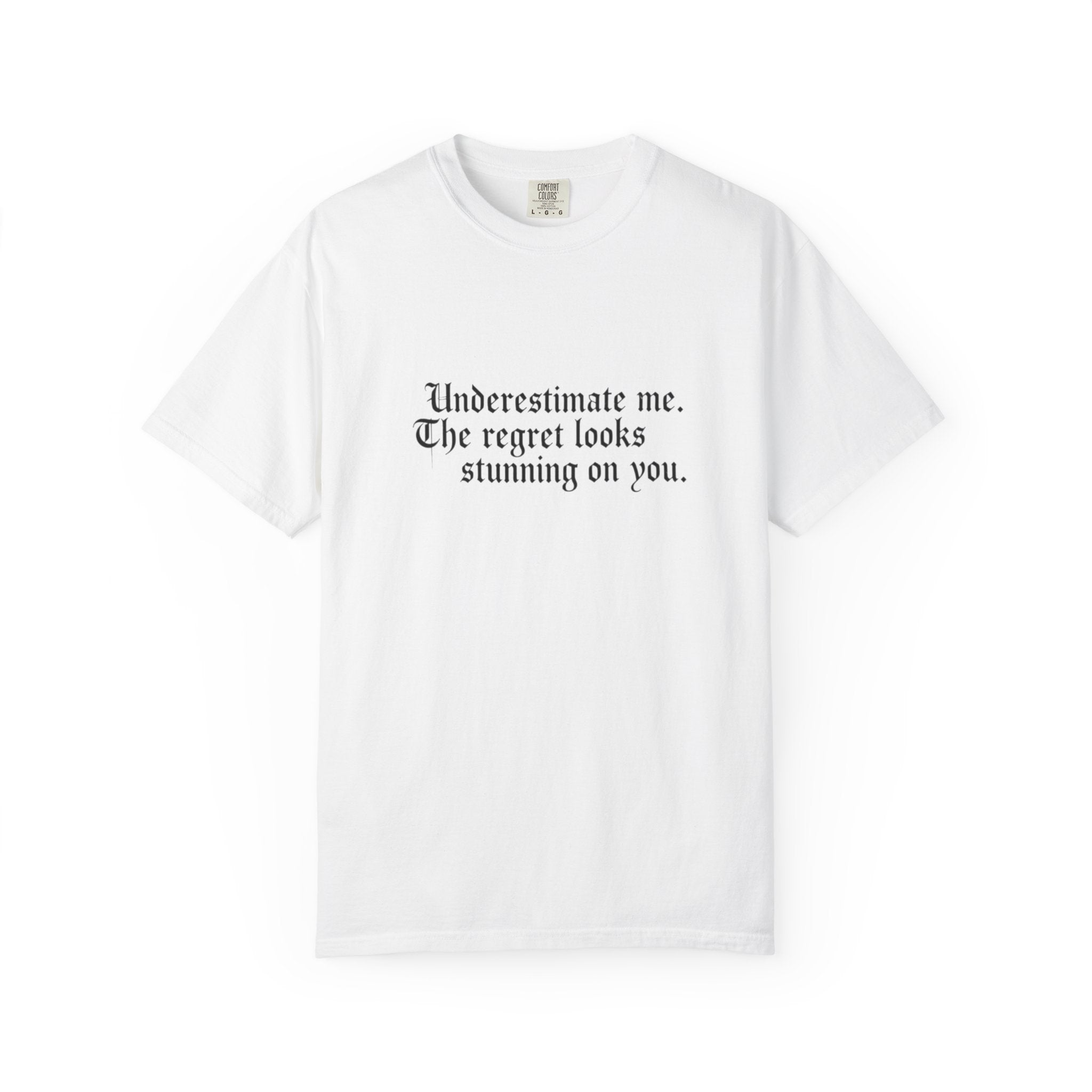 Underestimate Regret Quote T-Shirt | Typographic Graphic Tee