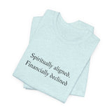 Spiritually aligned financially declined T-Shirt | Funny Spiritual Quote Tee