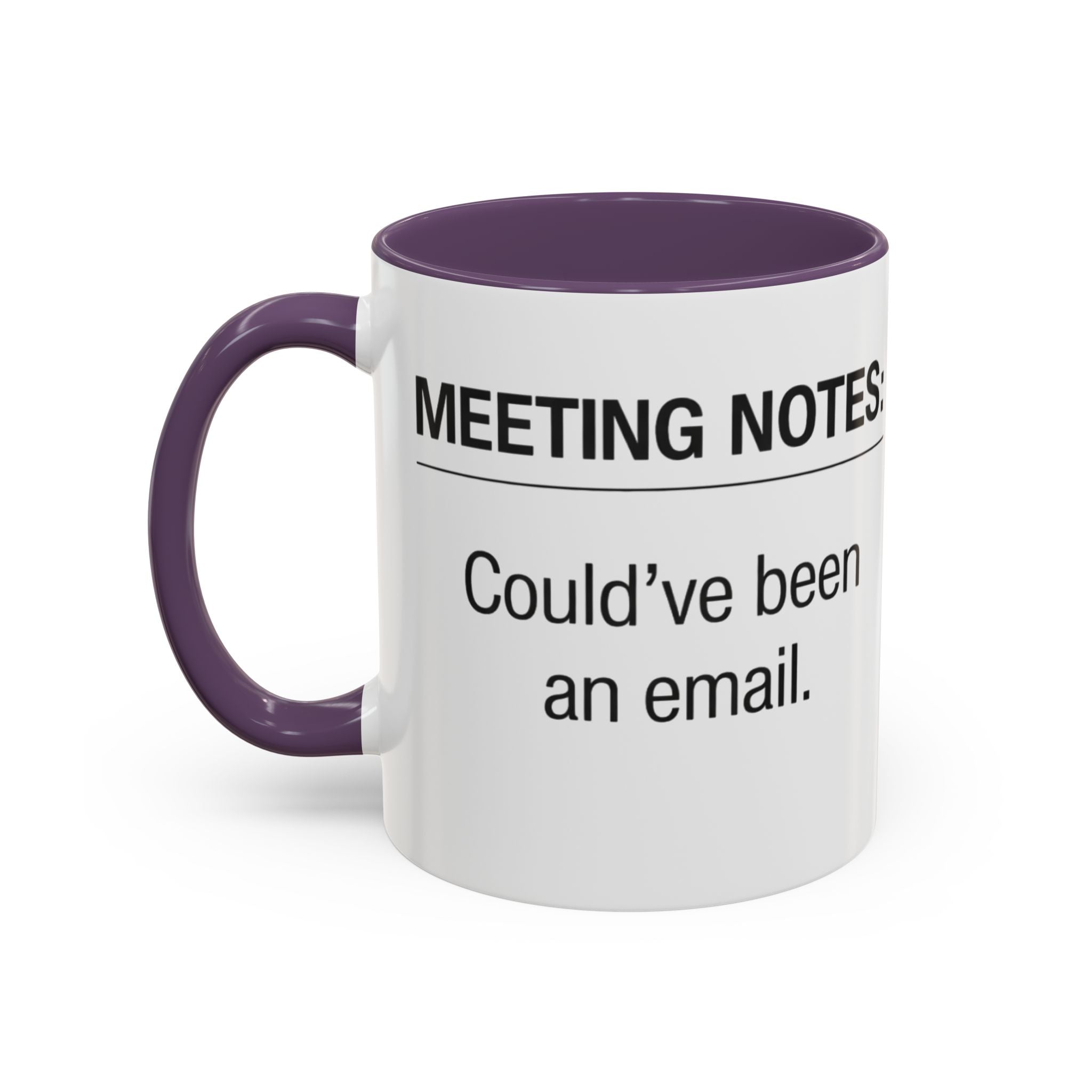 Meeting Notes: Could've Been an Email mug | Accent Coffee Mug 11oz 15oz