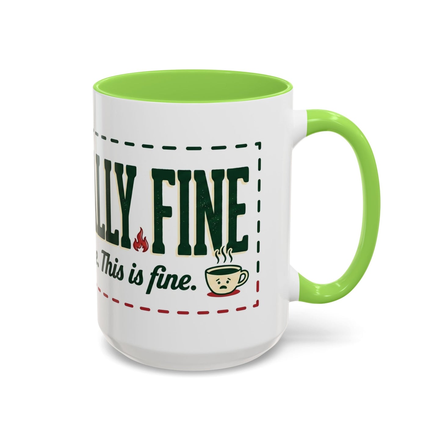 Everything Is Fine funny quote Mug | Colorful 11oz 15oz