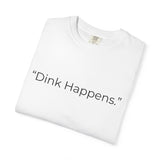 Dink Happens Pickleball T-shirt | Funny Pickleball Saying, Kitchen Dinking