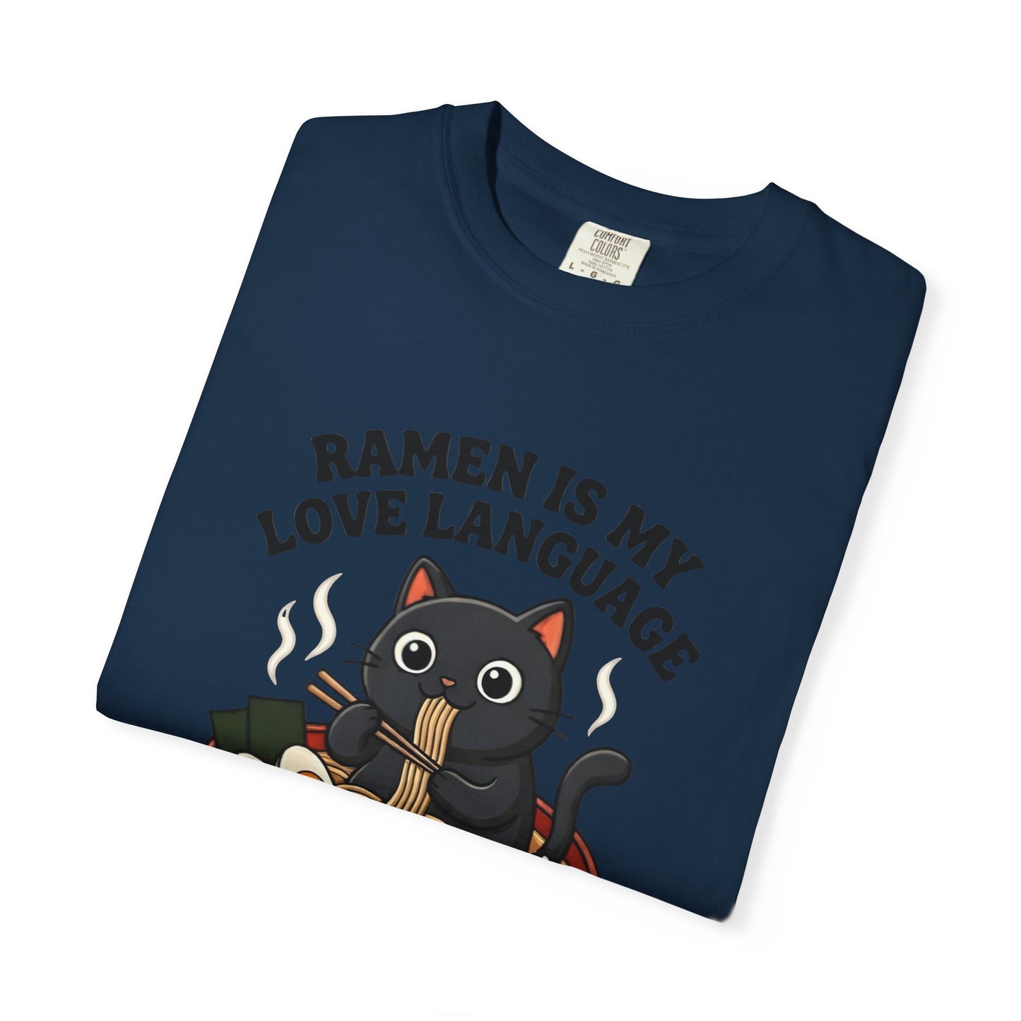 Ramen Is My Love Language T-shirt | Cat in Ramen Bowl Noodles Vibes Tee