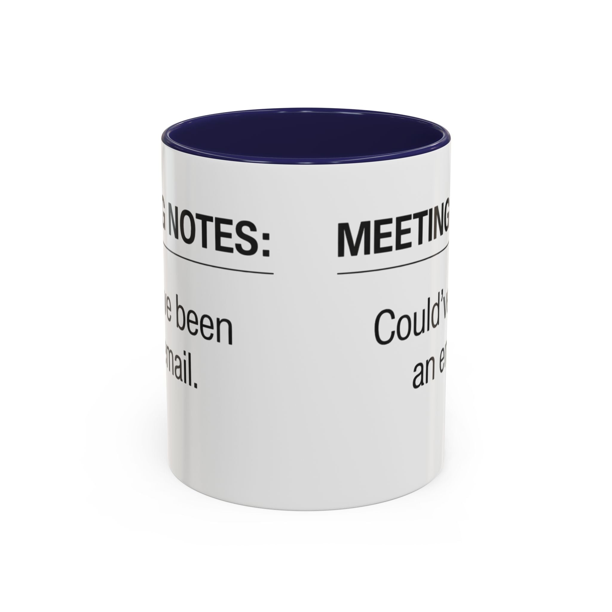 Meeting Notes: Could've Been an Email mug | Accent Coffee Mug 11oz 15oz