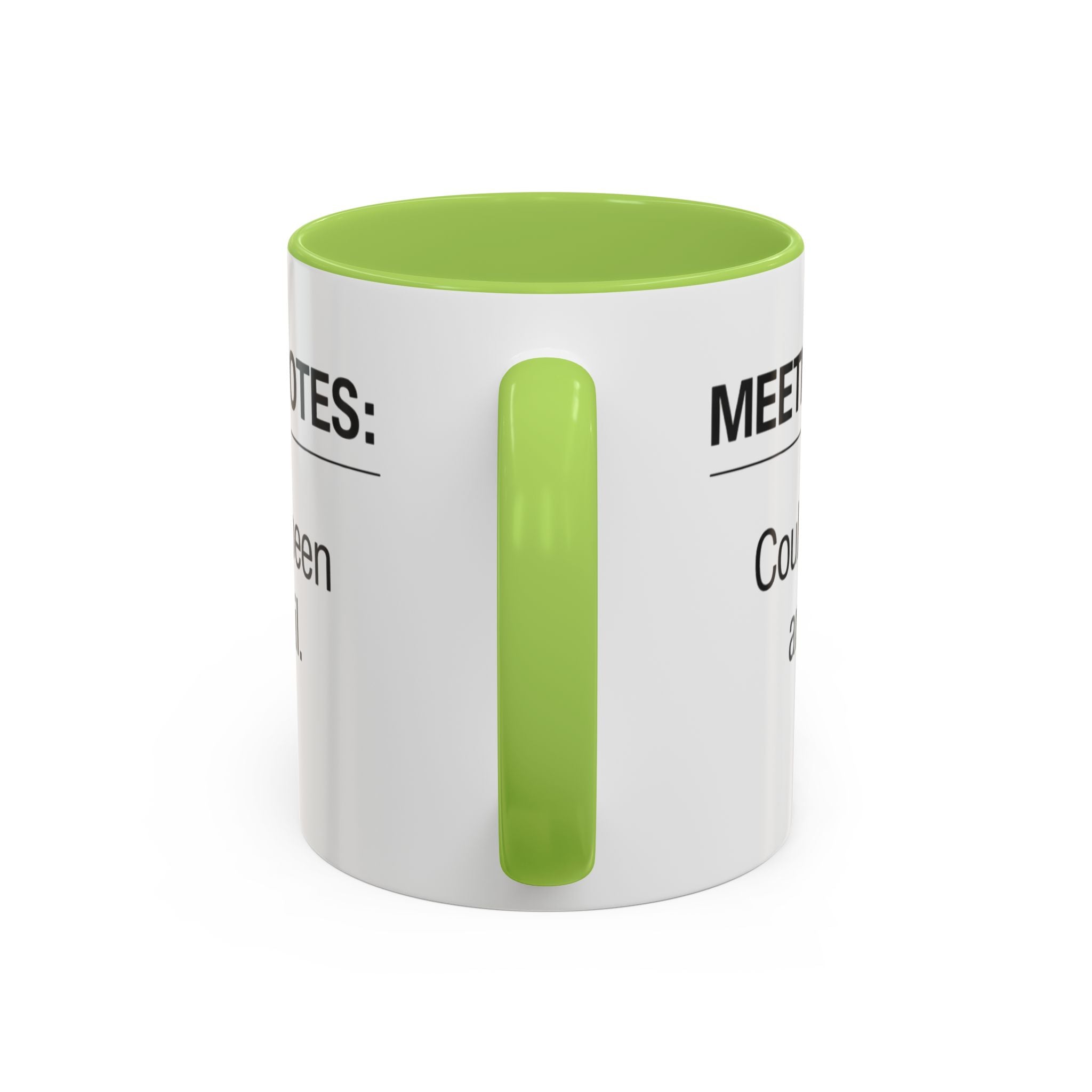 Meeting Notes: Could've Been an Email mug | Accent Coffee Mug 11oz 15oz