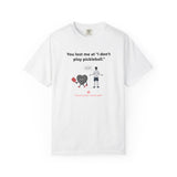 I Don't Play Pickleball Unisex Garment-Dyed T-shirt