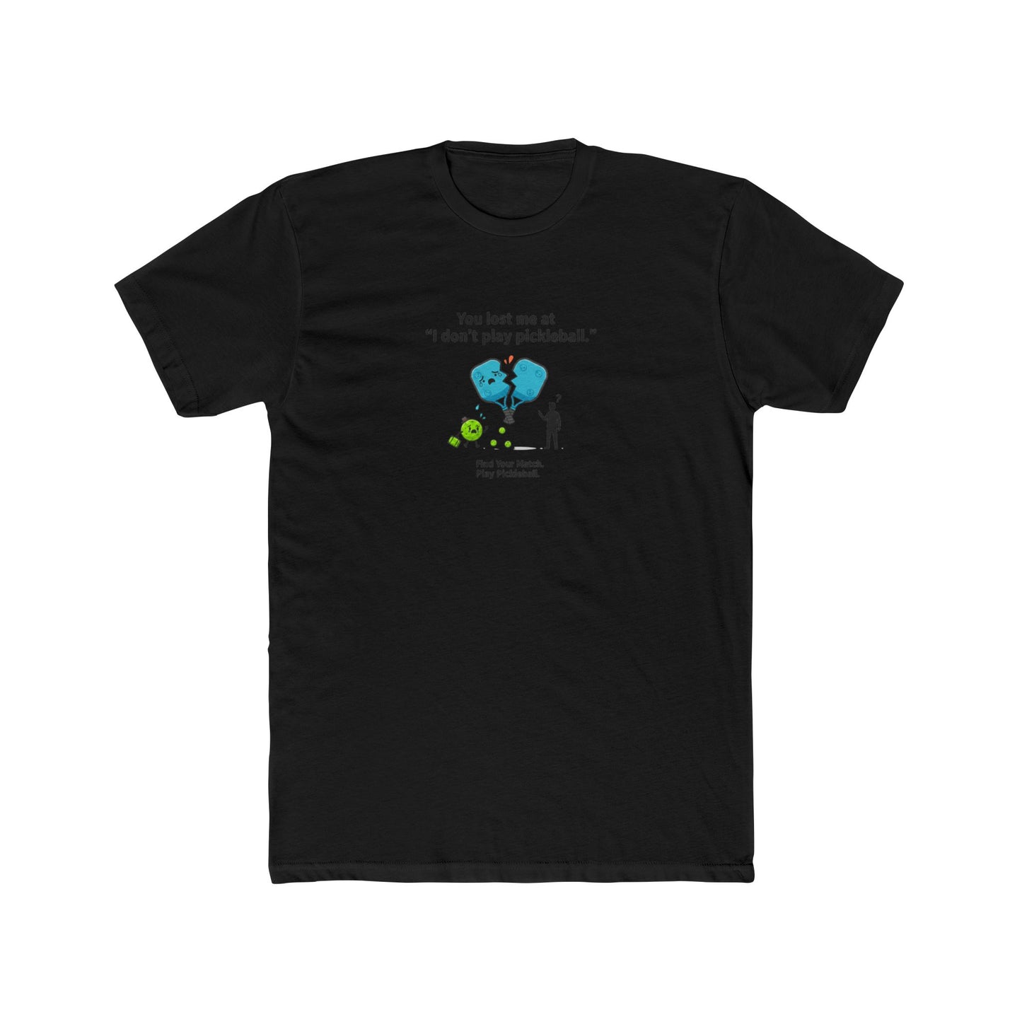I Don't Play Pickleball T-Shirt | Funny Pickleball Graphic Tee