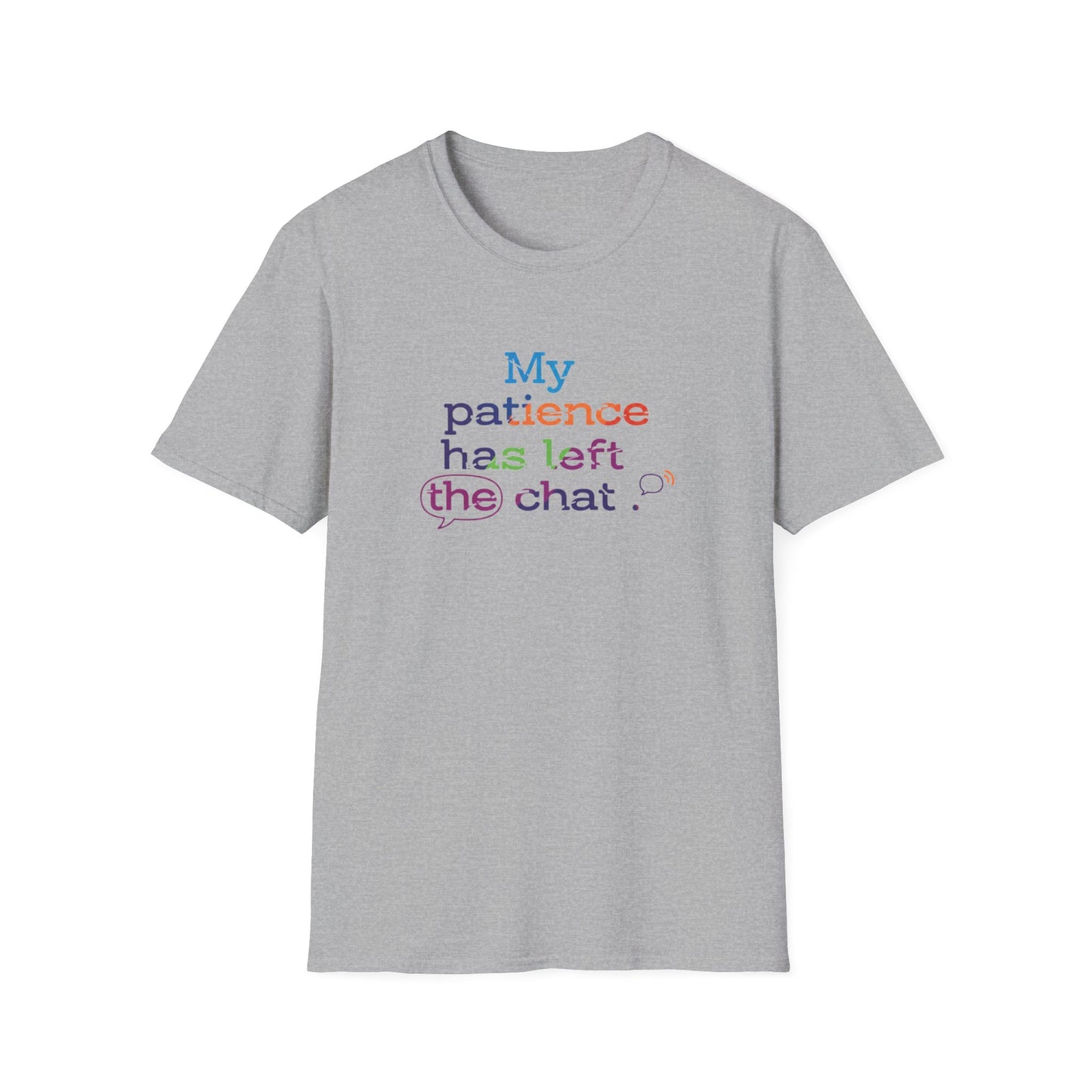 My patience has left the chat T-Shirt | Minimal Text Tee