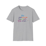 My patience has left the chat T-Shirt | Minimal Text Tee