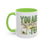 You Are My Cup Of Tea mug | Ceramic Tea Quote Mug, 11oz 15oz