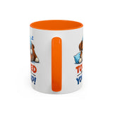 Too Tired to Deal With Your Crap Mug | Accent Coffee Mug 11oz 15oz