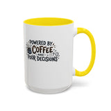 Powered by Coffee and Poor Decisions Mug | Accent Coffee Mug 11oz 15oz