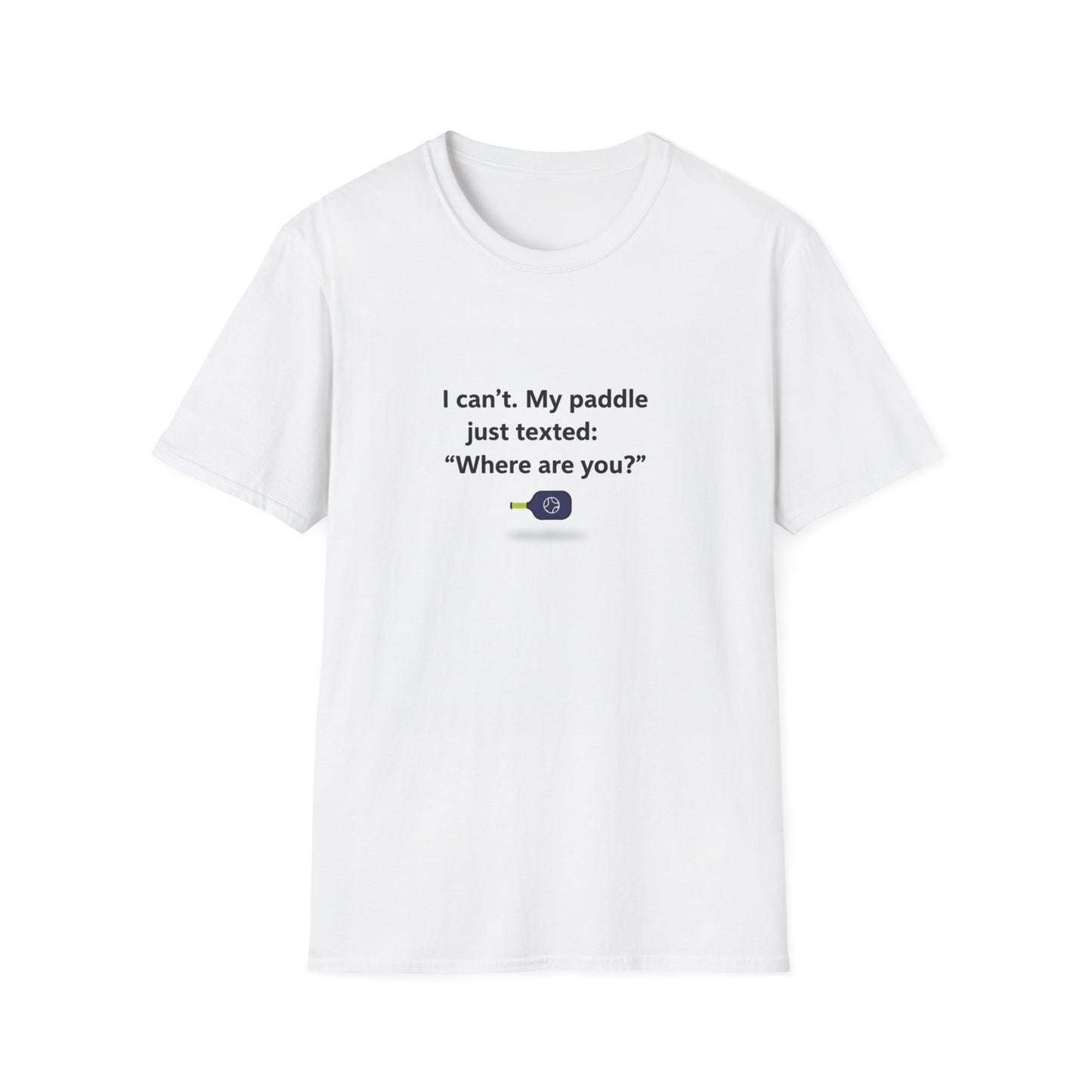 I can't. My paddle just texted 'Where are you?' T-Shirt | Kayak Canoe Funny Saying