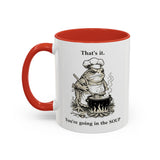 That's it. You're going in the Soup mug | Accent Coffee Mug