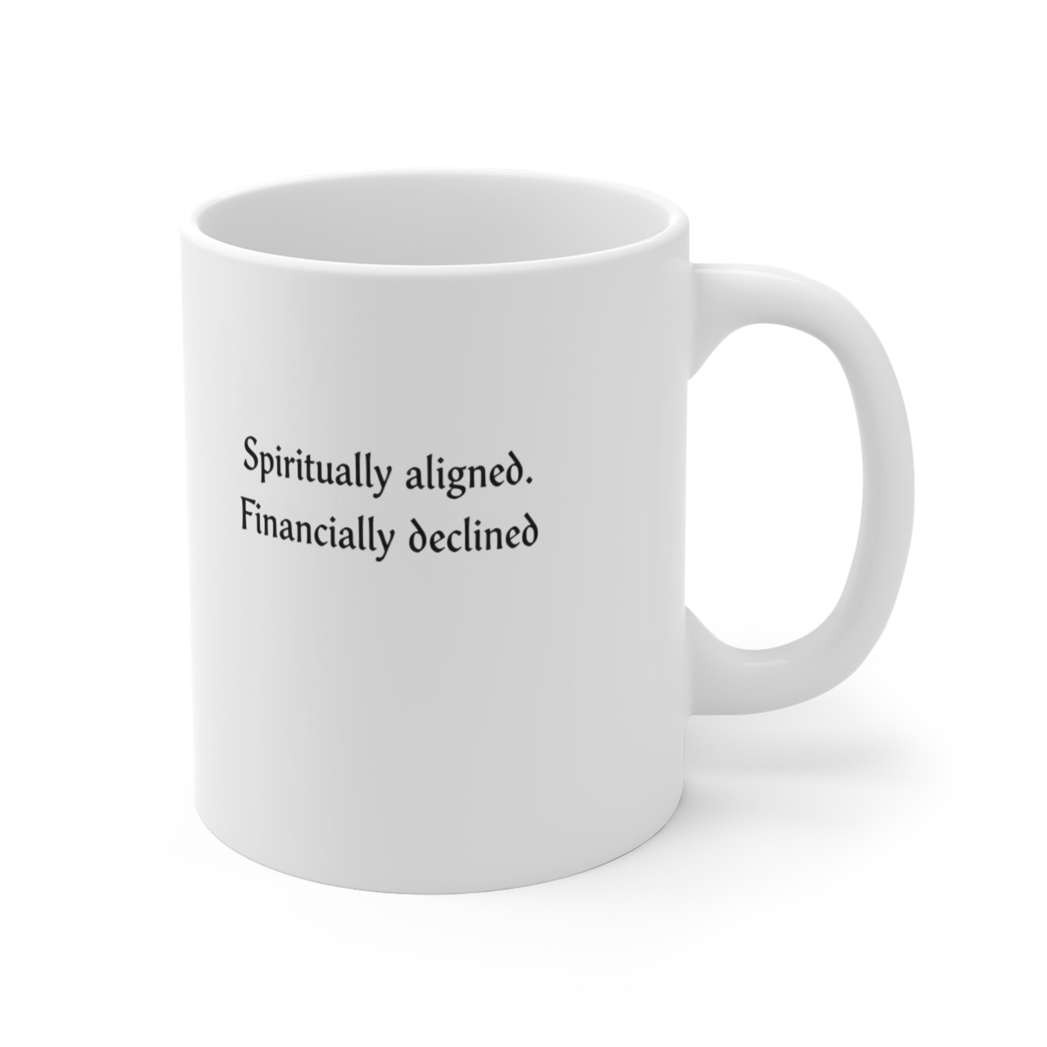 Spiritually Aligned Financially Declined Mug | Funny Quote Coffee Cup
