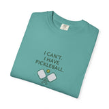 I Can't I Have Pickleball T-Shirt | Pickleball Paddles Graphic Tee
