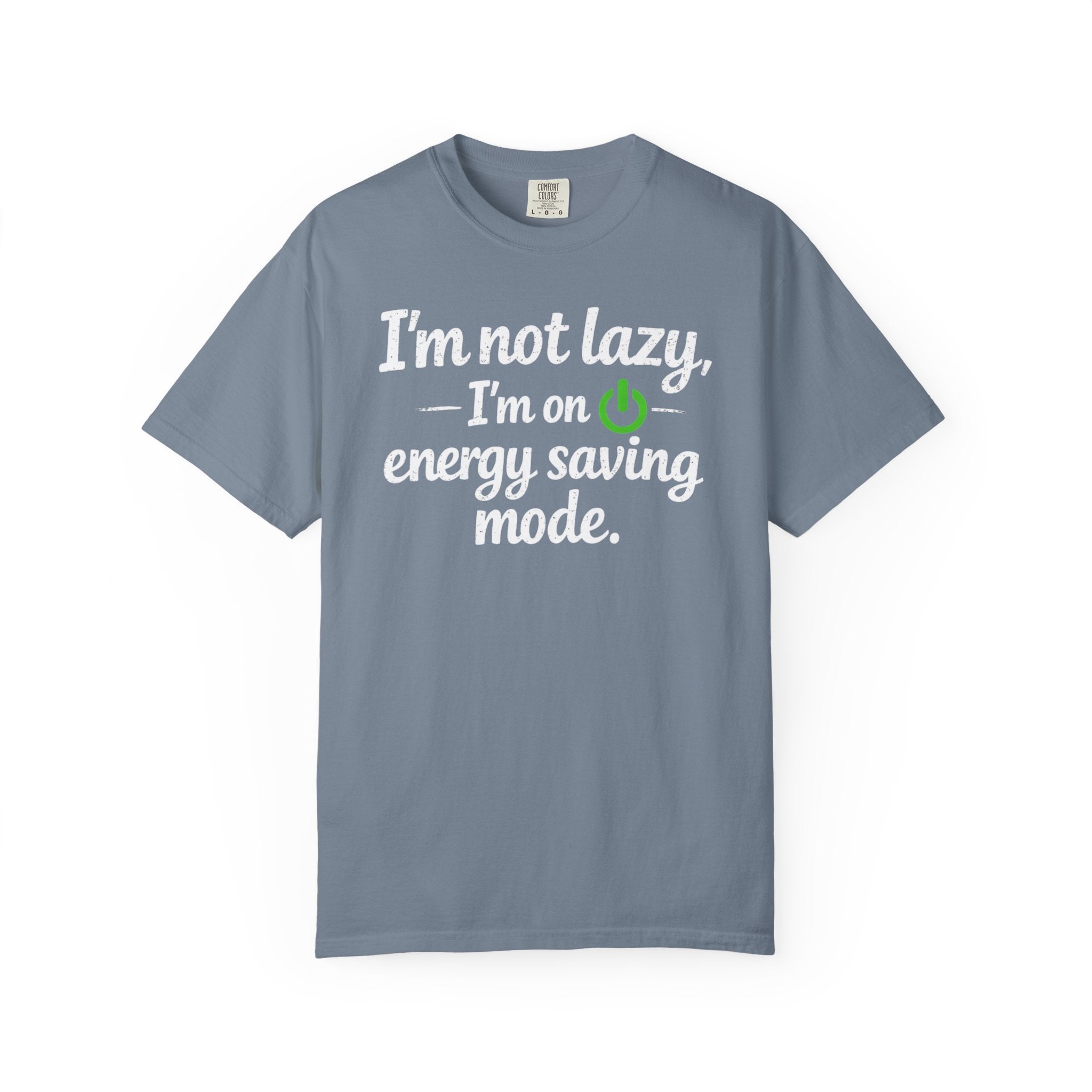 I'm Not Lazy I'm On Energy Saving Mode T-Shirt | Funny Sarcastic Quote
