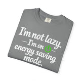 I'm Not Lazy I'm On Energy Saving Mode T-Shirt | Funny Sarcastic Quote