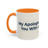Apologies For Presenting Actual Evidence Mug | Color Accent Coffee Cup