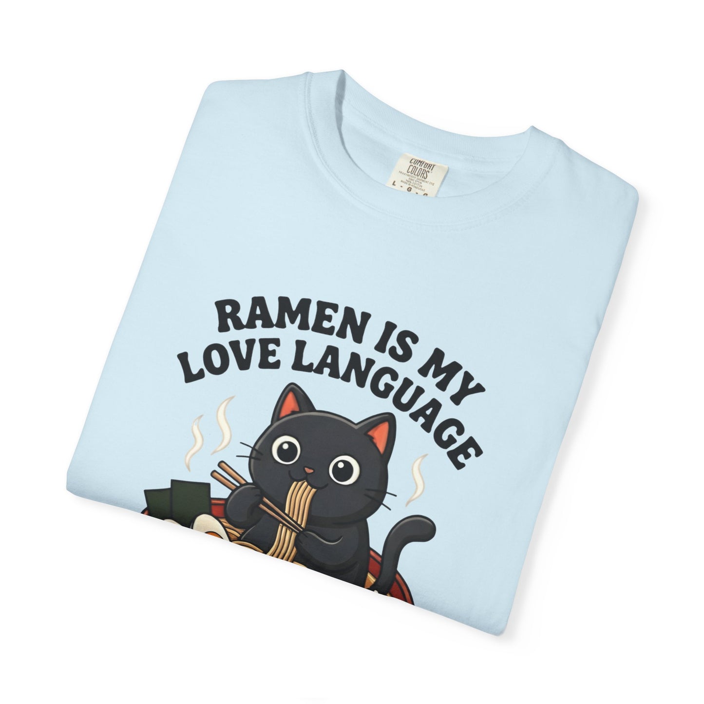 Ramen Is My Love Language T-shirt | Cat in Ramen Bowl Noodles Vibes Tee