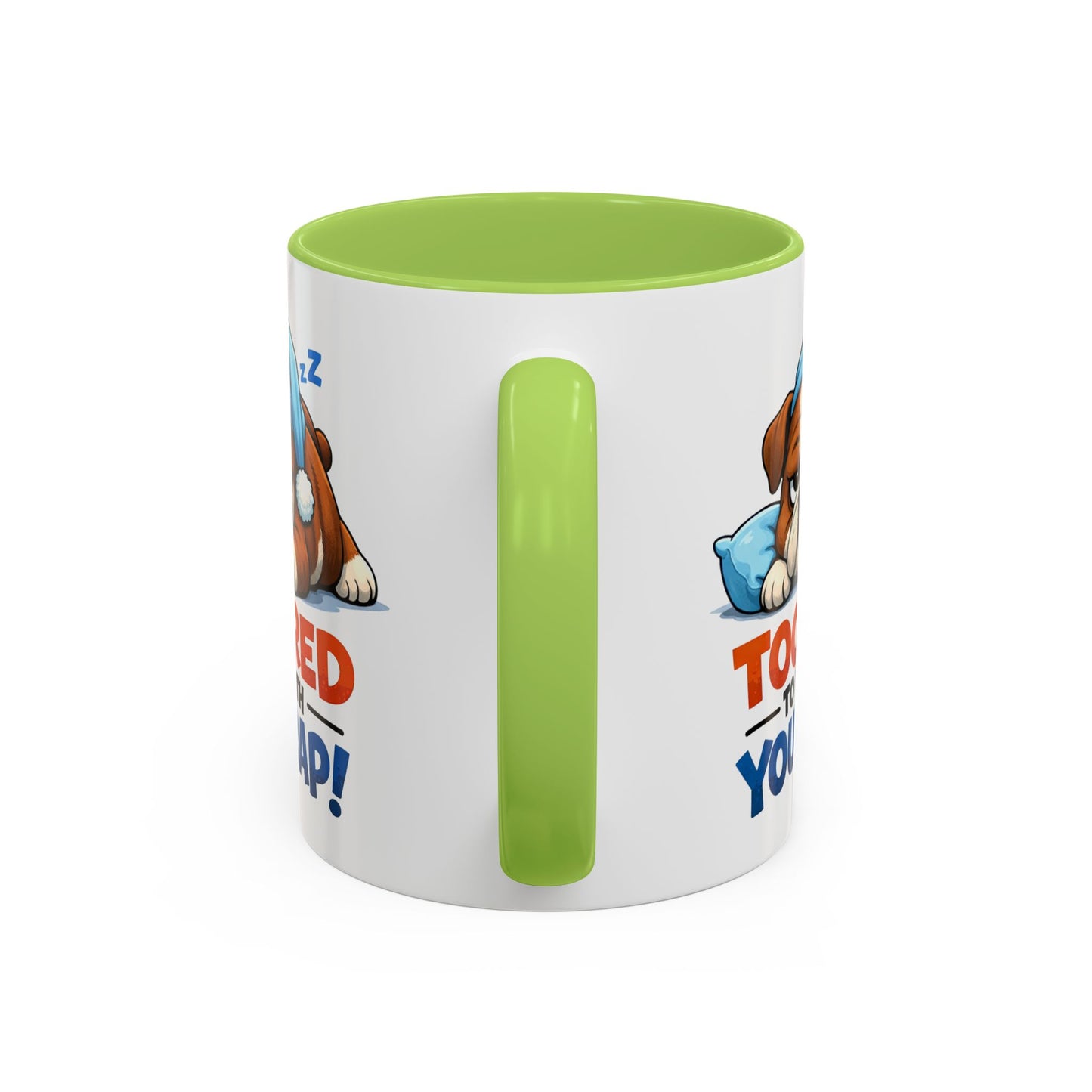 Too Tired to Deal With Your Crap Mug | Accent Coffee Mug 11oz 15oz