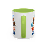 Too Tired to Deal With Your Crap Mug | Accent Coffee Mug 11oz 15oz