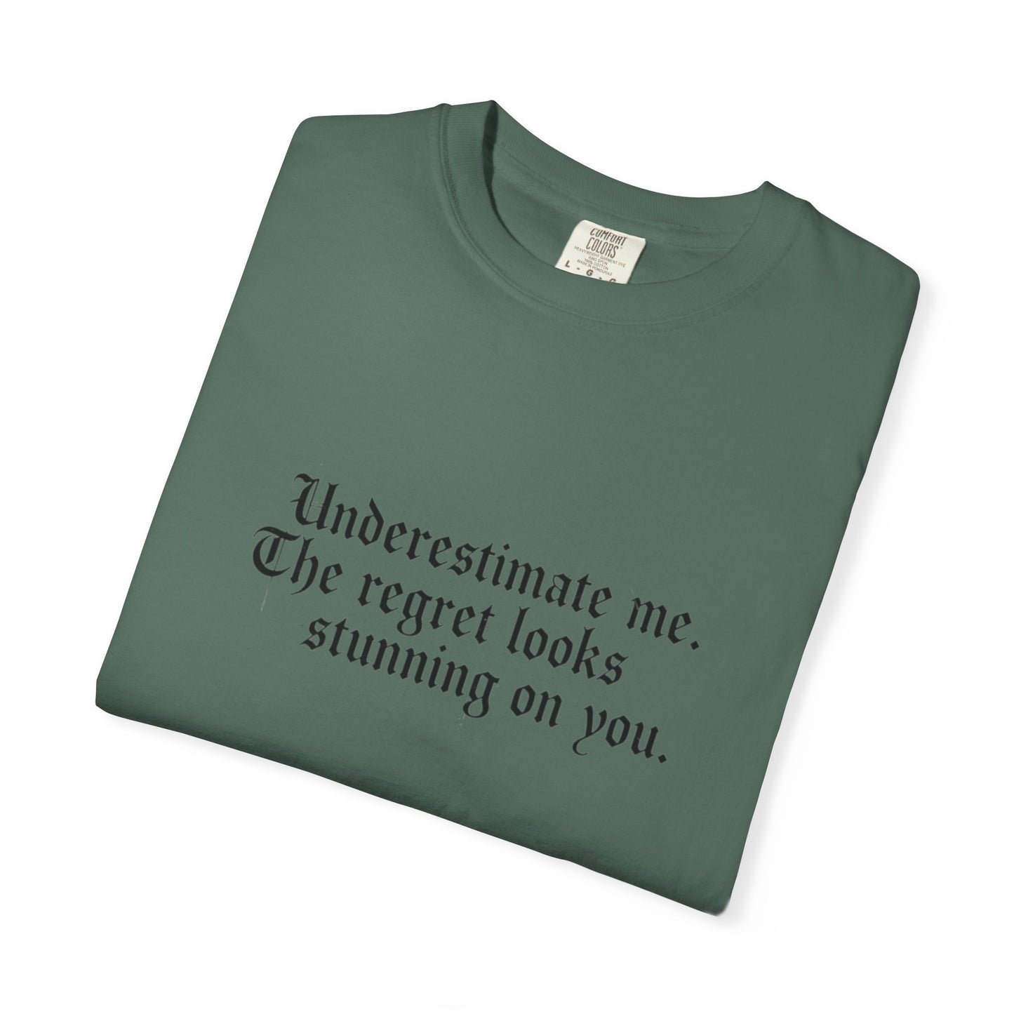 Underestimate Regret Quote T-Shirt | Typographic Graphic Tee