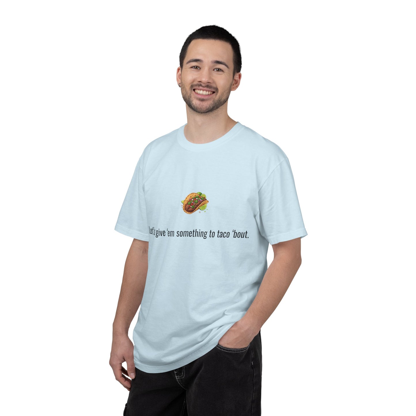 Taco Illustration Let's give 'em something to taco 'bout T-Shirt