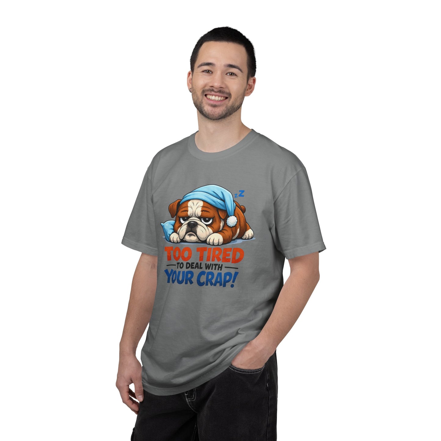 Sleeping Bulldog Illustration Too Tired To Deal With Your Crap T-Shirt