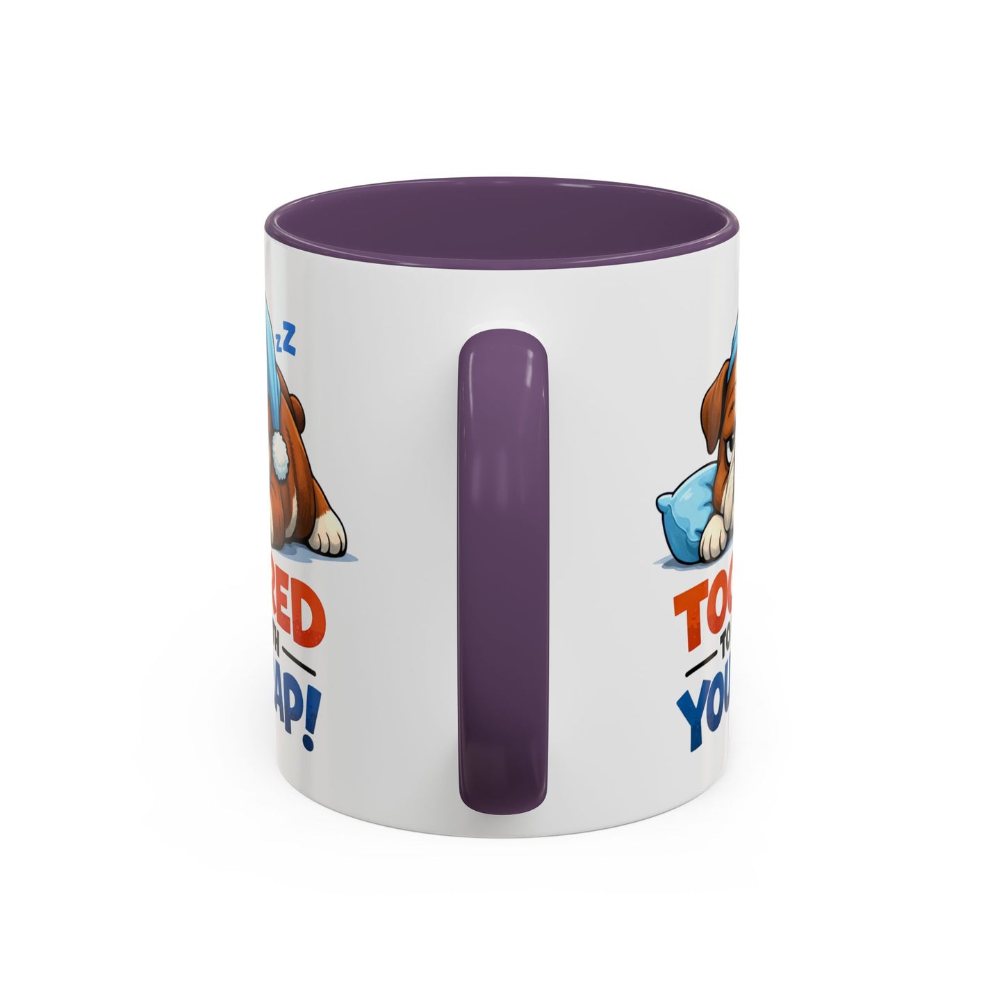 Too Tired to Deal With Your Crap Mug | Accent Coffee Mug 11oz 15oz