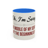 I'm Sorry Coffee Mug | Funny Sarcastic Witty Quote Mug